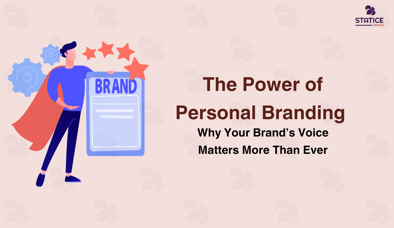 The Power of Personal Branding: Why Your Brand’s Voice Matters More Than Ever
