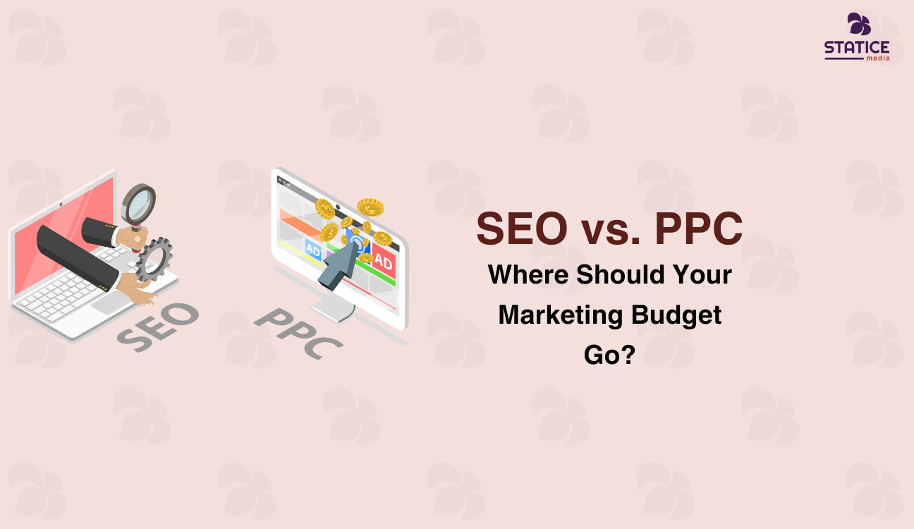 SEO vs. PPC: Where Should Your Marketing Budget Go?
