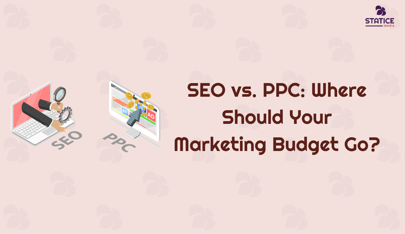 SEO vs. PPC: Where Should Your Marketing Budget Go?