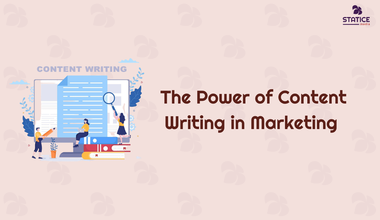 The Power of Content Writing in Marketing: Why Your Business Needs a Strong Content Strategy