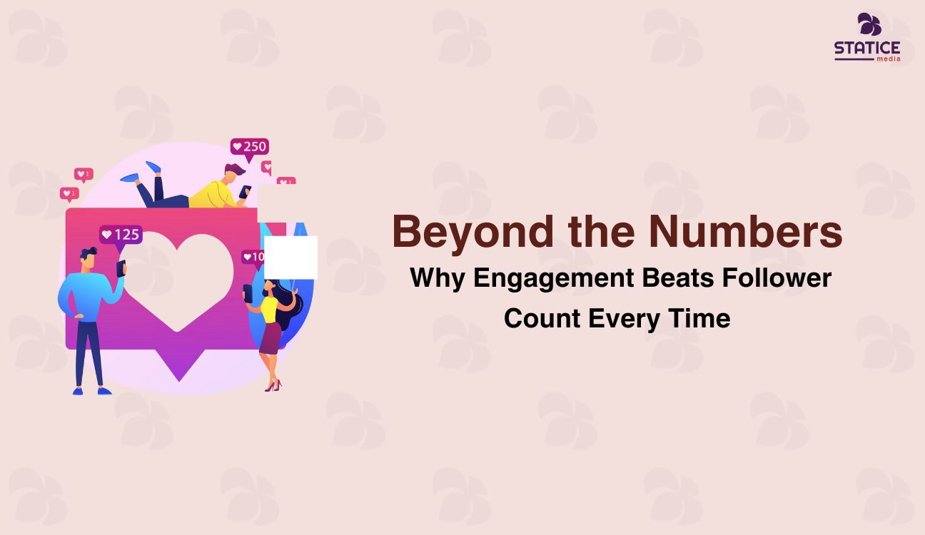 Beyond the Numbers: Why Engagement Beats Follower Count Every Time