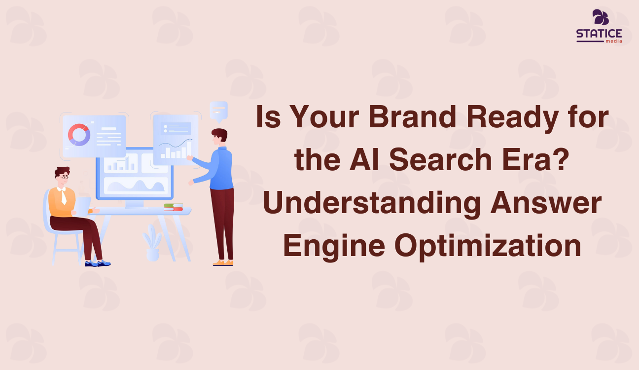 Is Your Brand Ready for the AI Search Era? Understanding Answer Engine Optimization
