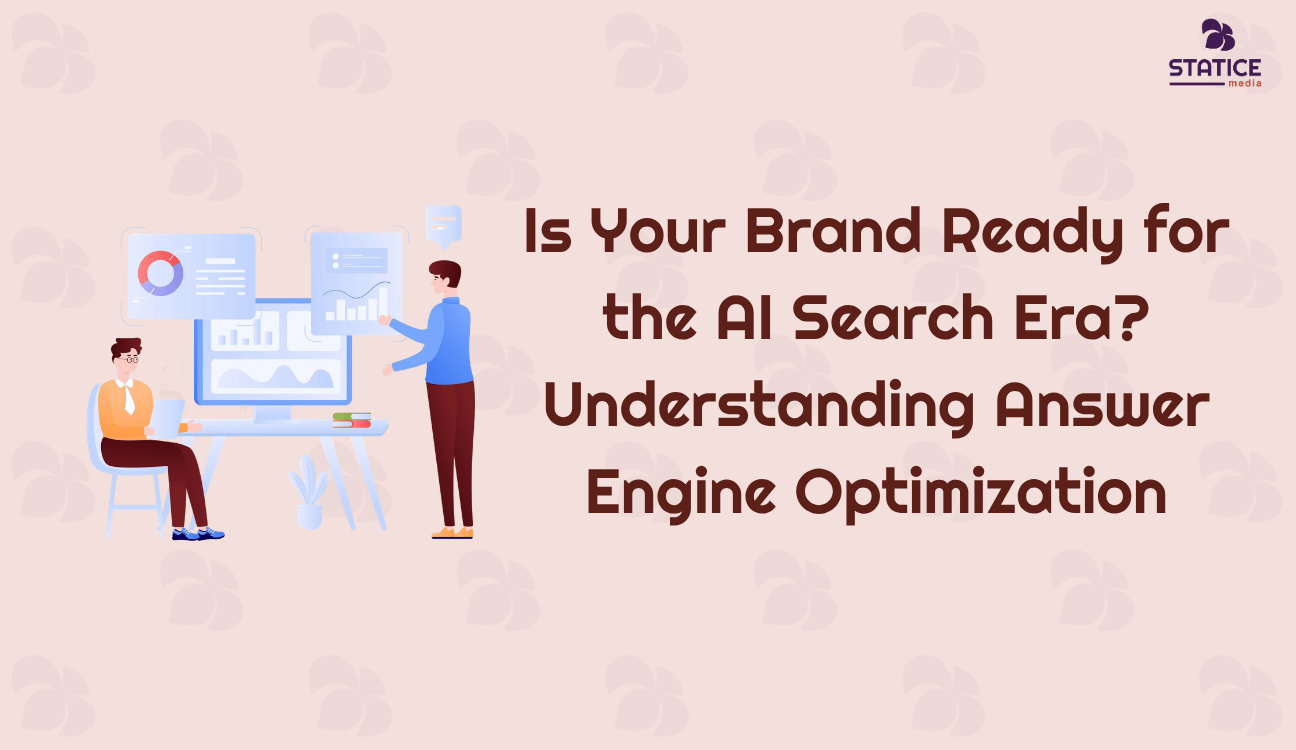Is Your Brand Ready for the AI Search Era? Understanding Answer Engine Optimization